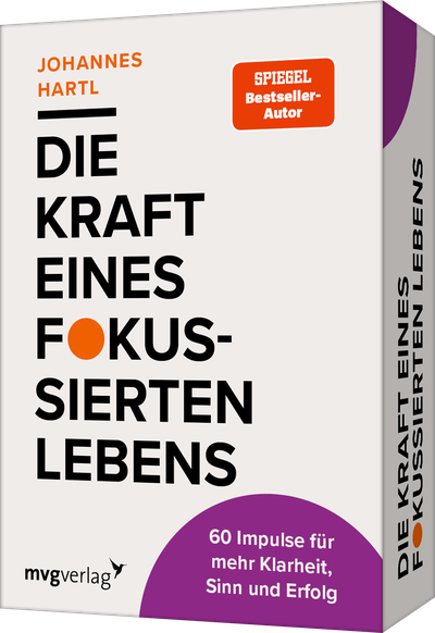 Die Kraft eines fokussierten Lebens - 60 Impulse für mehr Sinn, Klarheit und Erfolg
