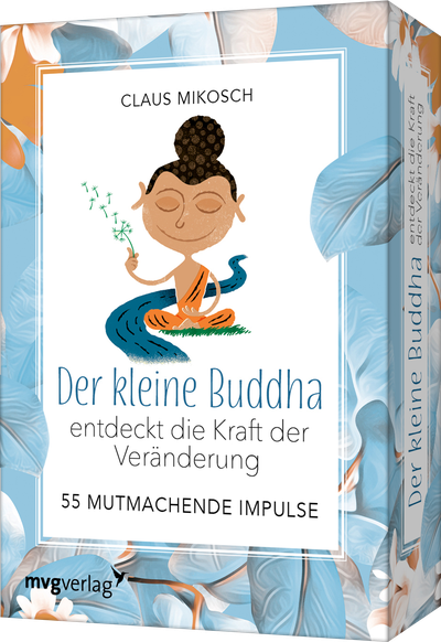 Der kleine Buddha entdeckt die Kraft der Veränderung - 55 ermutigende Impulse