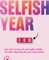 The Selfish Year