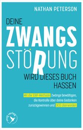 Deine Zwangsstörung wird dieses Buch hassen