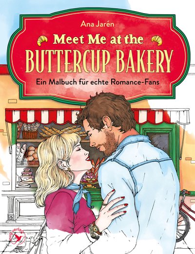 Meet me at the Buttercup Bakery - Ein Malbuch für echte Romance-Fans