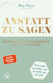 Anstatt zu sagen – Dein Guide für gelungene Kommunikation