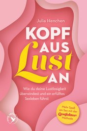 Kopf aus – Lust an