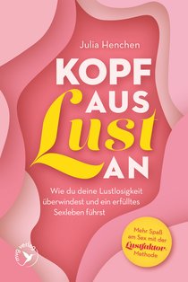 Kopf aus – Lust an