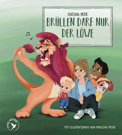 Brüllen darf nur der Löwe – Pappbilderbuch - Das erfolgreiche Bilderbuch nun auch als Pappbilderbuch für die Kleinsten!