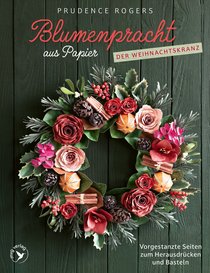 Blumenpracht aus Papier – Der Weihnachtskranz