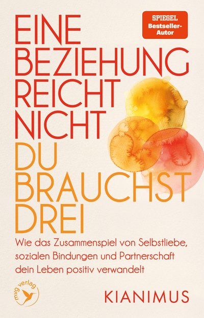 Eine Beziehung reicht nicht – du brauchst drei - Wie das Zusammenspiel von Selbstliebe, sozialen Bindungen und Partnerschaft dein Leben positiv verwandelt
