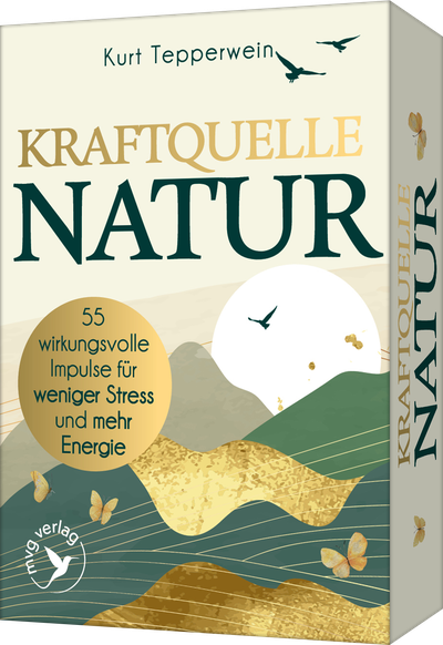 Kraftquelle Natur - 55 wirkungsvolle Impulse für weniger Stress und mehr Energie