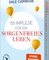 55 Impulse für ein sorgenfreies Leben