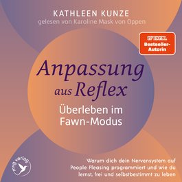 Anpassung aus Reflex – Überleben im Fawn-Modus
