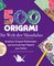 500x Origami – ganz einfach: Die Welt der Mandalas