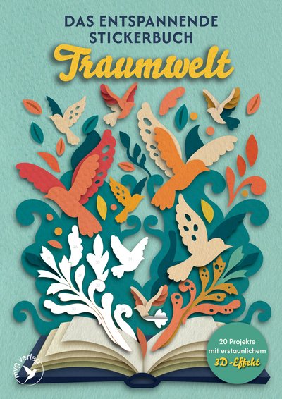 Das entspannende Stickerbuch – Traumwelt - 20 Projekte mit erstaunlichem 3D-Effekt