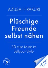 Plüschige Freunde selbst nähen