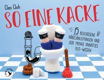 So eine Kacke