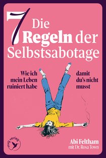 Die sieben Regeln der Selbstsabotage