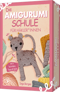 Die Amigurumi-Schule für Häkler*innen