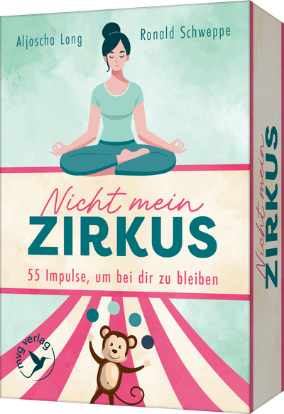 Nicht mein Zirkus - 55 Impulse, um bei dir zu bleiben