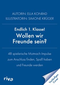 Endlich 1. Klasse!: Wollen wir Freunde sein?