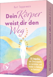Dein Körper weist dir den Weg