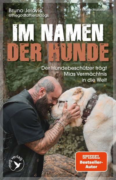 Im Namen der Hunde - Der Hundebeschützer trägt Mias Vermächtnis in die Welt