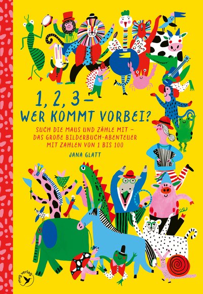 1, 2, 3 – Wer kommt vorbei? - Such die Maus und zähle mit – das große Bilderbuch-Abenteuer mit Zahlen von 1 bis 100 