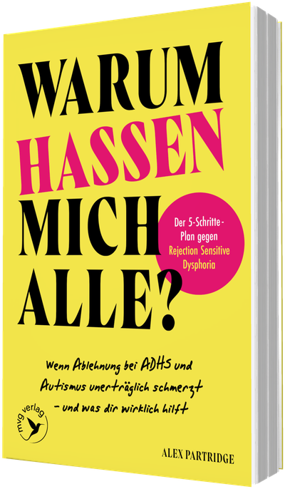 Warum hassen mich alle? - Wenn Ablehnung bei ADHS und Autismus unerträglich schmerzt – und was dir wirklich hilft