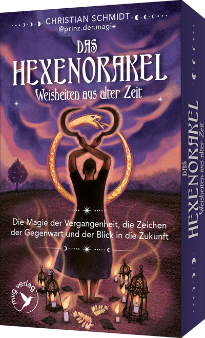 Das Hexenorakel – Weisheiten aus alter Zeit - Die Magie der Vergangenheit, die Zeichen der Gegenwart und der Blick in die Zukunft