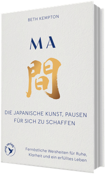 Ma – Die japanische Kunst, Pausen für sich zu schaffen