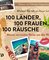 100 Länder, 100 Frauen, 100 Räusche
