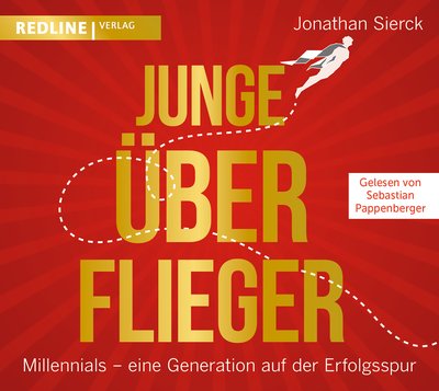 Junge Überflieger - Millennials – eine Generation auf der Erfolgsspur