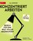 Konzentriert arbeiten