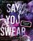Boys of Avix 1: Say You Swear (Boys of Avix, Bd. 1)