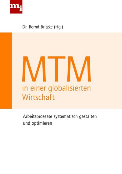 MTM in einer globalisierten Wirtschaft - Arbeitsprozesse systematisch gestalten und optimieren