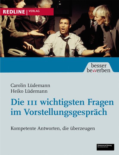 Die 111 wichtigsten Fragen im Vorstellungsgespräch - Kompetente Antworten, die überzeugen