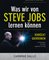 Was wir von Steve Jobs lernen können
