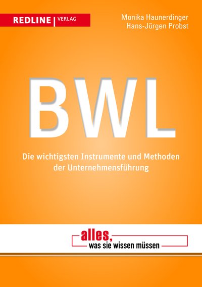 BWL - Die wichtigsten Instrumente und Methoden der Unternehmensführung