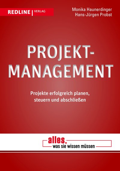 Projektmanagement - Projekte erfolgreich planen, steuern und abschließen