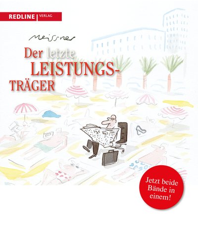 Der letzte Leistungsträger - Sonderausgabe mit den beiden Bänden "Der letzte Leistungsträger" und "Unterwegs in höherer Mission"