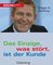 Das Einzige, was stört, ist der Kunde