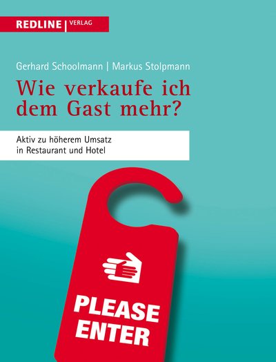 Wie verkaufe ich dem Gast mehr? - Aktiv zu höherem Umsatz in Restaurant und Hotel