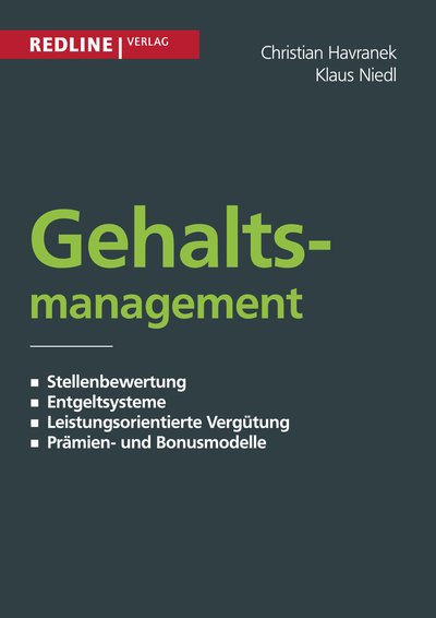 Gehaltsmanagement - Stellenbewertung - Entgeltsysteme - Leistungsorientierte Vergütung - Prämien- und Bonusmodelle