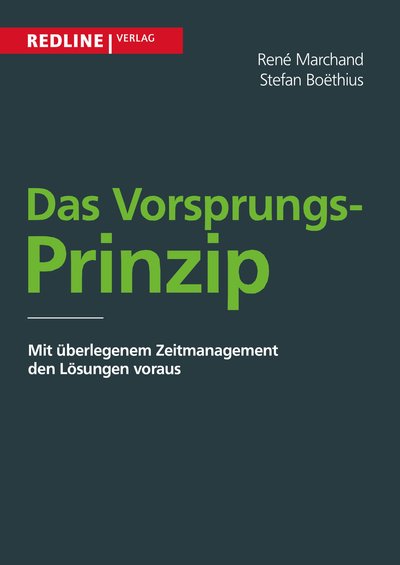 Das Vorsprungs-Prinzip - Mit überlegenem Zeitmanagement den Lösungen voraus