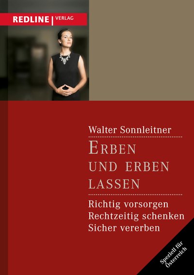 Erben und erben lassen - Richtig vorsorgen - rechtzeitig schenken - sicher vererben