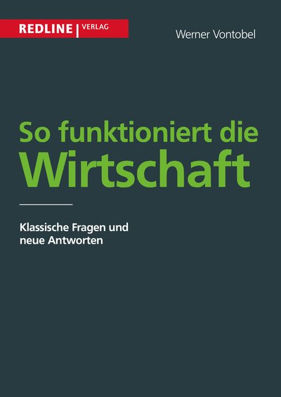 So funktioniert die Wirtschaft - Klassische Fragen und aktuelle Antworten