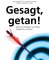 Gesagt, getan!