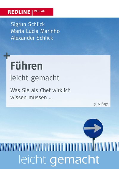 Führen leicht gemacht - Was Sie als Chef wirklich wissen müssen...