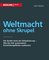 Weltmacht ohne Skrupel