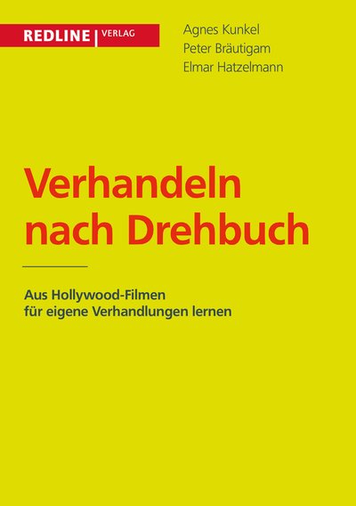 Verhandeln nach Drehbuch - Aus Hollywood-Filmen für eigene Verhandlungen lernen
