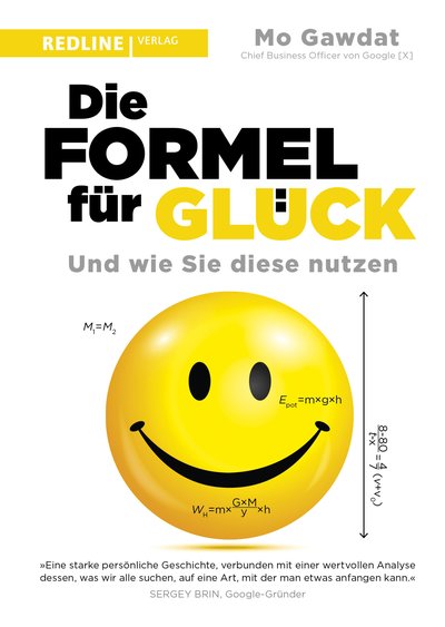 Die Formel für Glück - Und wie Sie diese nutzen. Die universelle Formel, um glücklich zu werden und zu bleiben