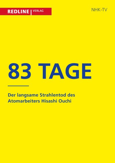 83 Tage - Der langsame Strahlentod des Atomarbeiters Hisashi Ouchi